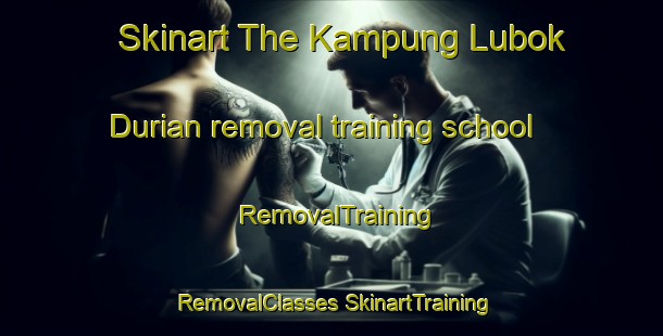 Skinart The Kampung Lubok Durian removal training school | #RemovalTraining #RemovalClasses #SkinartTraining-Malaysia