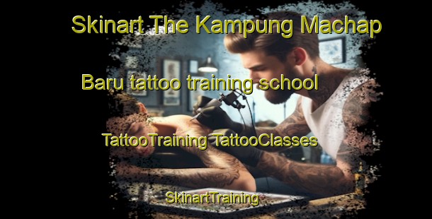 Skinart The Kampung Machap Baru tattoo training school | #TattooTraining #TattooClasses #SkinartTraining-Malaysia