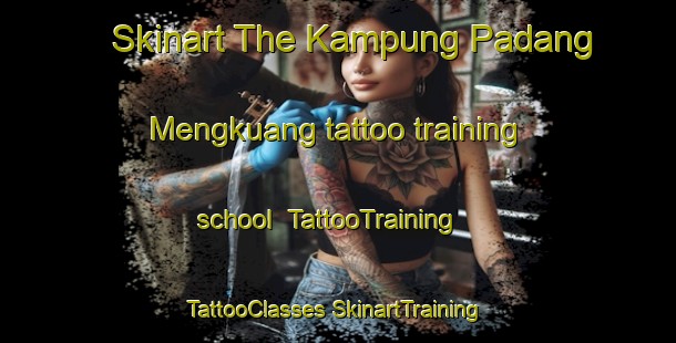 Skinart The Kampung Padang Mengkuang tattoo training school | #TattooTraining #TattooClasses #SkinartTraining-Malaysia