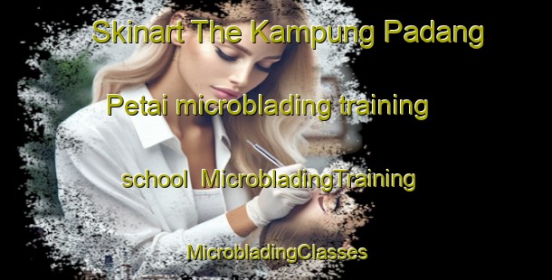 Skinart The Kampung Padang Petai microblading training school | #MicrobladingTraining #MicrobladingClasses #SkinartTraining-Malaysia