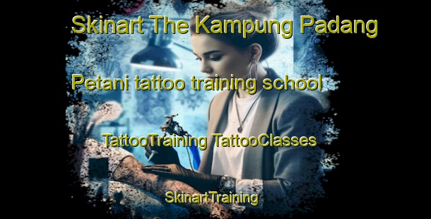 Skinart The Kampung Padang Petani tattoo training school | #TattooTraining #TattooClasses #SkinartTraining-Malaysia