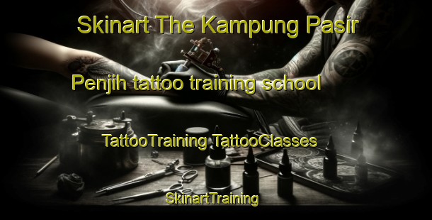 Skinart The Kampung Pasir Penjih tattoo training school | #TattooTraining #TattooClasses #SkinartTraining-Malaysia