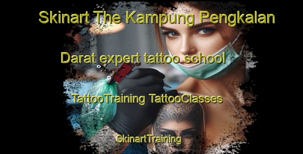 Skinart The Kampung Pengkalan Darat expert tattoo school | #TattooTraining #TattooClasses #SkinartTraining-Malaysia