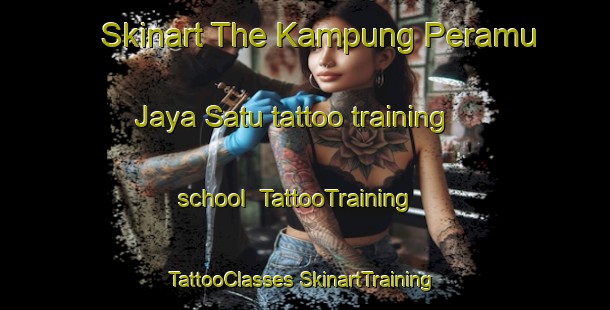 Skinart The Kampung Peramu Jaya Satu tattoo training school | #TattooTraining #TattooClasses #SkinartTraining-Malaysia