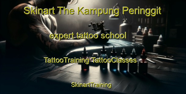 Skinart The Kampung Peringgit expert tattoo school | #TattooTraining #TattooClasses #SkinartTraining-Malaysia