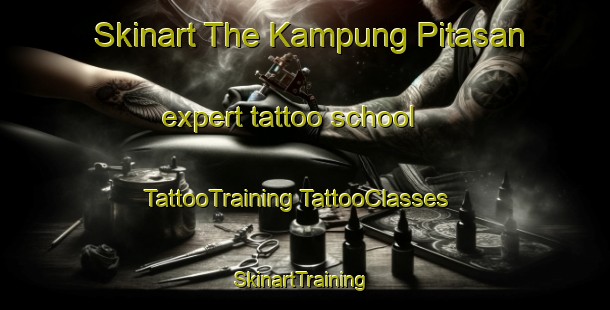 Skinart The Kampung Pitasan expert tattoo school | #TattooTraining #TattooClasses #SkinartTraining-Malaysia