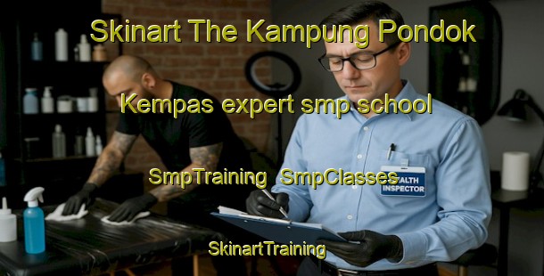 Skinart The Kampung Pondok Kempas expert smp school | SmpTraining | SmpClasses | SkinartTraining-Malaysia