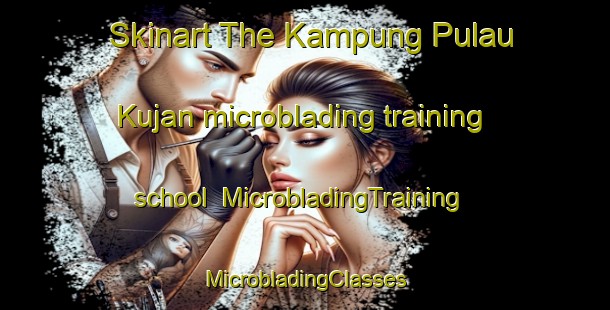 Skinart The Kampung Pulau Kujan microblading training school | #MicrobladingTraining #MicrobladingClasses #SkinartTraining-Malaysia