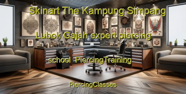 Skinart The Kampung Simpang Lubok Gajah expert piercing school | #PiercingTraining #PiercingClasses #SkinartTraining-Malaysia