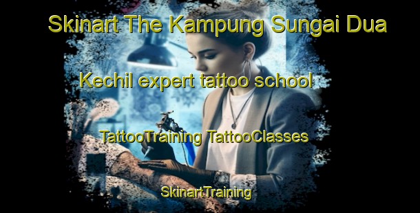 Skinart The Kampung Sungai Dua Kechil expert tattoo school | #TattooTraining #TattooClasses #SkinartTraining-Malaysia