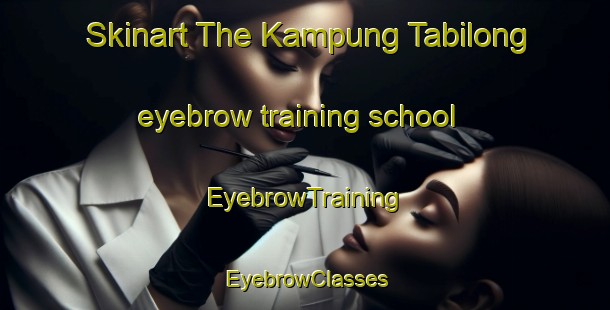 Skinart The Kampung Tabilong eyebrow training school | EyebrowTraining | EyebrowClasses | SkinartTraining-Malaysia