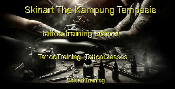 Skinart The Kampung Tampasis tattoo training school | TattooTraining | TattooClasses | SkinartTraining-Malaysia