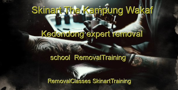 Skinart The Kampung Wakaf Kedondong expert removal school | #RemovalTraining #RemovalClasses #SkinartTraining-Malaysia