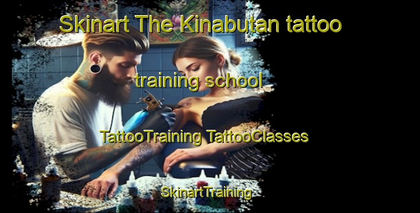 Skinart The Kinabutan tattoo training school | #TattooTraining #TattooClasses #SkinartTraining-Malaysia