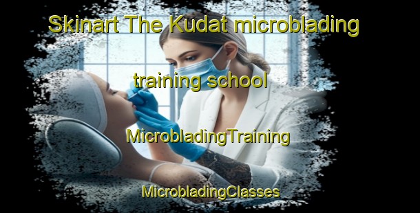 Skinart The Kudat microblading training school | #MicrobladingTraining #MicrobladingClasses #SkinartTraining-Malaysia