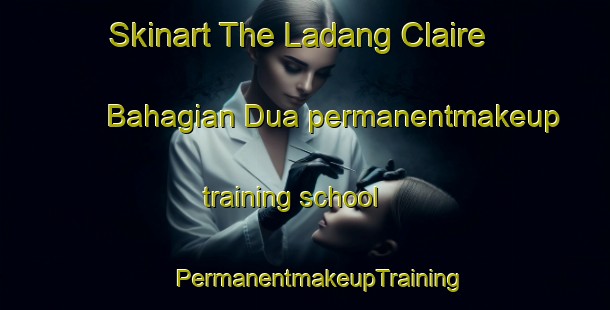 Skinart The Ladang Claire Bahagian Dua permanentmakeup training school | #PermanentmakeupTraining #PermanentmakeupClasses #SkinartTraining-Malaysia