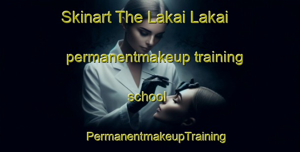 Skinart The Lakai Lakai permanentmakeup training school | #PermanentmakeupTraining #PermanentmakeupClasses #SkinartTraining-Malaysia