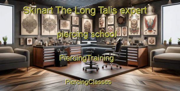 Skinart The Long Talis expert piercing school | PiercingTraining | PiercingClasses | SkinartTraining-Malaysia