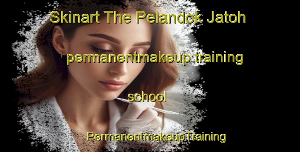 Skinart The Pelandok Jatoh permanentmakeup training school | #PermanentmakeupTraining #PermanentmakeupClasses #SkinartTraining-Malaysia