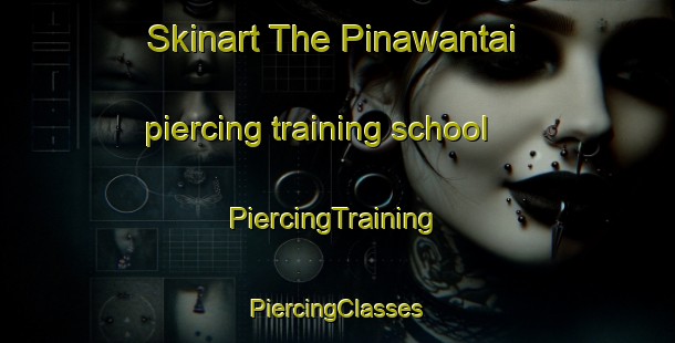 Skinart The Pinawantai piercing training school | #PiercingTraining #PiercingClasses #SkinartTraining-Malaysia