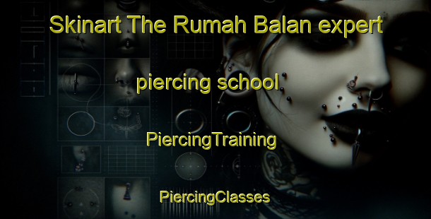 Skinart The Rumah Balan expert piercing school | #PiercingTraining #PiercingClasses #SkinartTraining-Malaysia