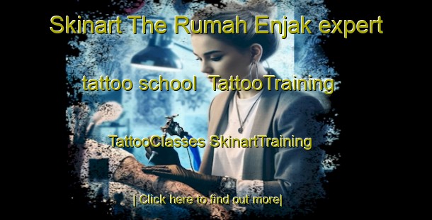 Skinart The Rumah Enjak expert tattoo school | #TattooTraining #TattooClasses #SkinartTraining-Malaysia