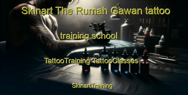 Skinart The Rumah Gawan tattoo training school | #TattooTraining #TattooClasses #SkinartTraining-Malaysia