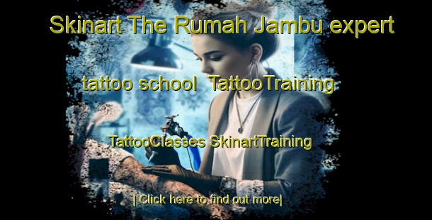 Skinart The Rumah Jambu expert tattoo school | #TattooTraining #TattooClasses #SkinartTraining-Malaysia