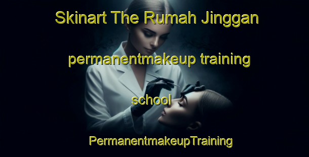 Skinart The Rumah Jinggan permanentmakeup training school | #PermanentmakeupTraining #PermanentmakeupClasses #SkinartTraining-Malaysia