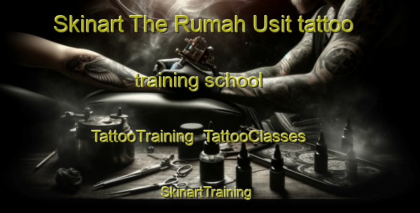 Skinart The Rumah Usit tattoo training school | TattooTraining | TattooClasses | SkinartTraining-Malaysia