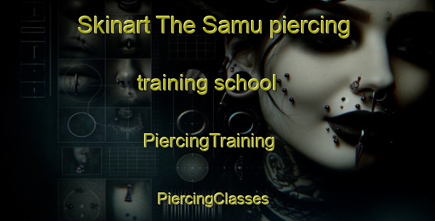 Skinart The Samu piercing training school | PiercingTraining | PiercingClasses | SkinartTraining-Malaysia