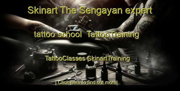 Skinart The Sengayan expert tattoo school | #TattooTraining #TattooClasses #SkinartTraining-Malaysia