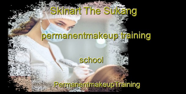 Skinart The Sukang permanentmakeup training school | #PermanentmakeupTraining #PermanentmakeupClasses #SkinartTraining-Malaysia