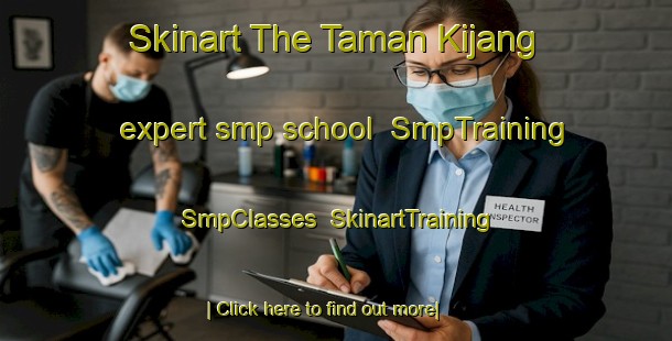 Skinart The Taman Kijang expert smp school | SmpTraining | SmpClasses | SkinartTraining-Malaysia