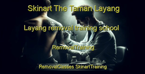 Skinart The Taman Layang Layang removal training school | #RemovalTraining #RemovalClasses #SkinartTraining-Malaysia