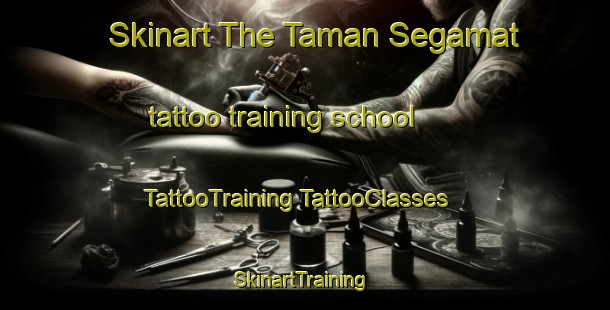 Skinart The Taman Segamat tattoo training school | #TattooTraining #TattooClasses #SkinartTraining-Malaysia