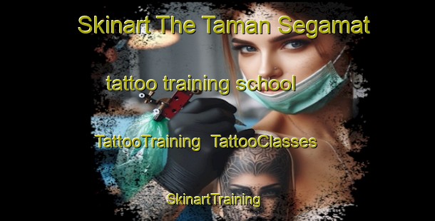 Skinart The Taman Segamat tattoo training school | TattooTraining | TattooClasses | SkinartTraining-Malaysia
