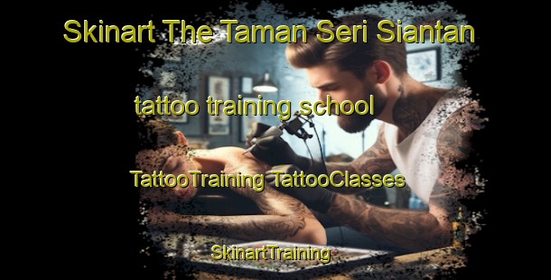 Skinart The Taman Seri Siantan tattoo training school | #TattooTraining #TattooClasses #SkinartTraining-Malaysia