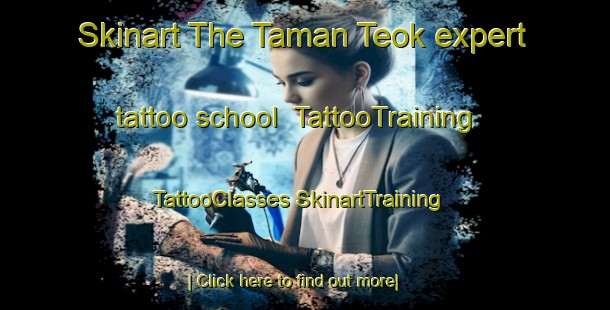 Skinart The Taman Teok expert tattoo school | #TattooTraining #TattooClasses #SkinartTraining-Malaysia