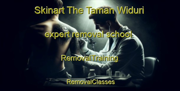 Skinart The Taman Widuri expert removal school | RemovalTraining | RemovalClasses | SkinartTraining-Malaysia