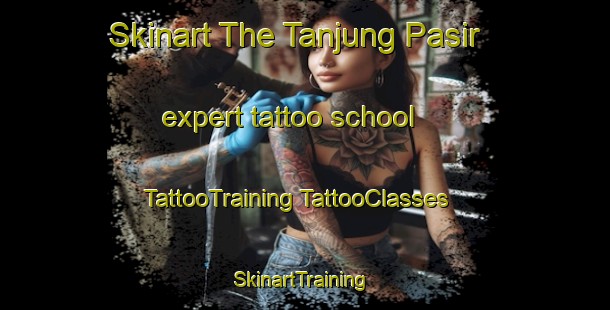 Skinart The Tanjung Pasir expert tattoo school | #TattooTraining #TattooClasses #SkinartTraining-Malaysia