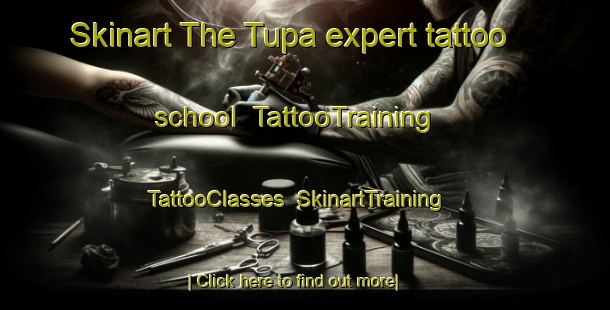Skinart The Tupa expert tattoo school | TattooTraining | TattooClasses | SkinartTraining-Malaysia