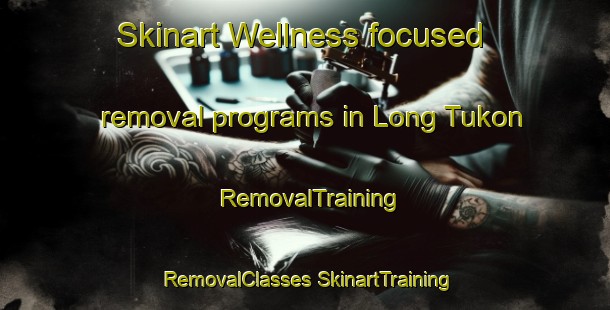 Skinart Wellness-focused removal programs in Long Tukon | #RemovalTraining #RemovalClasses #SkinartTraining-Malaysia