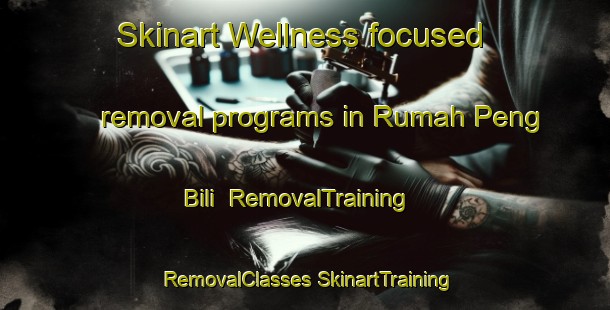 Skinart Wellness-focused removal programs in Rumah Peng Bili | #RemovalTraining #RemovalClasses #SkinartTraining-Malaysia